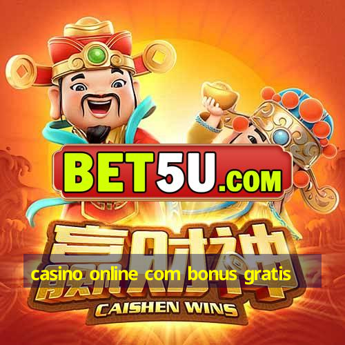 casino online com bonus gratis